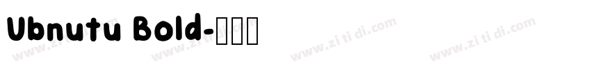 Ubnutu Bold字体转换